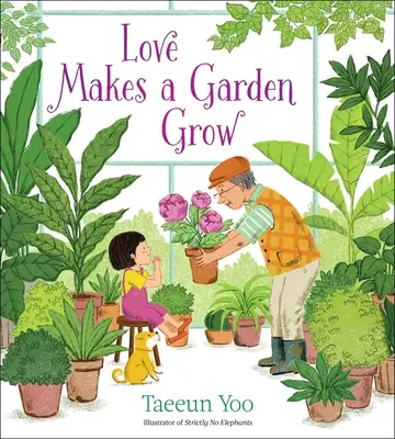 Dragostea face o grădină să crească - Love Makes a Garden Grow