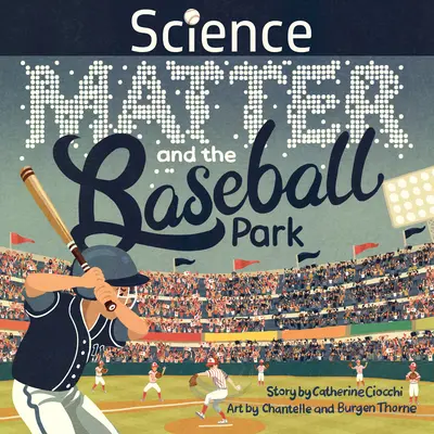 Știința, materia și parcul de baseball - Science, Matter and the Baseball Park