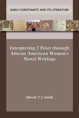 Interpretarea lui 2 Petru prin scrierile morale ale femeilor afro-americane - Interpreting 2 Peter through African American Women's Moral Writings