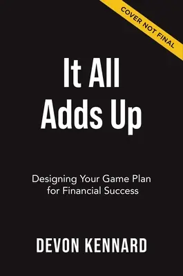 It All Adds Up: Designing Your Game Plan for Financial Success