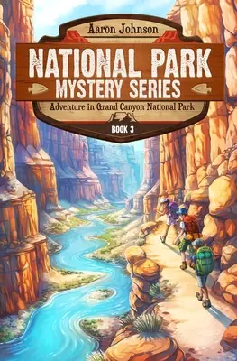 Aventura în Parcul Național Grand Canyon: O aventură misterioasă în parcurile naționale - Adventure in Grand Canyon National Park: A Mystery Adventure in the National Parks