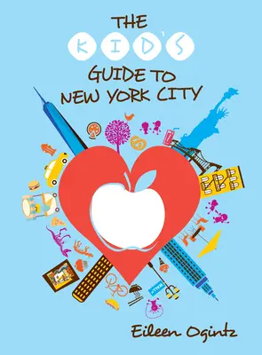 Ghidul copilului pentru orașul New York - The Kid's Guide to New York City