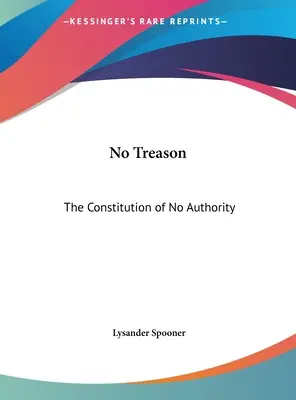 Fără trădare: Constituția fără autoritate - No Treason: The Constitution of No Authority