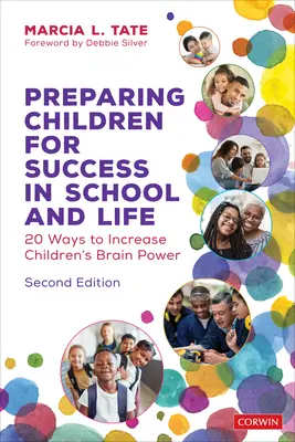 Pregătirea copiilor pentru succes la școală și în viață: 20 de moduri de a crește puterea creierului copiilor - Preparing Children for Success in School and Life: 20 Ways to Increase Children′s Brain Power