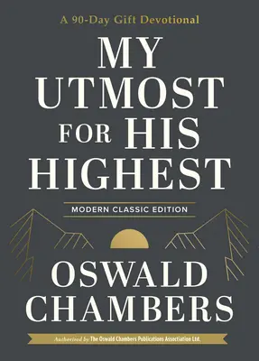 My Utmost for His Highest: Un cadou devoțional de 90 de zile - My Utmost for His Highest: A 90-Day Gift Devotional