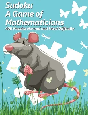 Sudoku A Game of Mathematicians 400 puzzle-uri Dificultate normală și grea - Sudoku A Game of Mathematicians 400 Puzzles Normal and Hard Difficulty