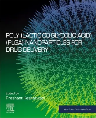 Nanoparticule de acid poli(lactic-co-glicolic) (Plga) pentru administrarea de medicamente - Poly(lactic-Co-Glycolic Acid) (Plga) Nanoparticles for Drug Delivery