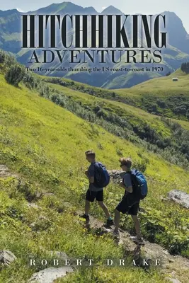 Hitchhiking Adventures: Doi adolescenți de 16 ani care au călătorit în SUA de la o coastă la alta în 1970 - Hitchhiking Adventures: Two 16-Year-Olds Thumbing the Us Coast-To-Coast in 1970
