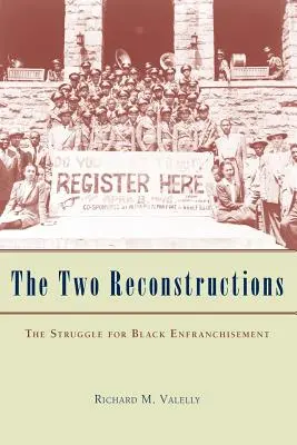 Cele două reconstrucții: Lupta pentru emanciparea negrilor - The Two Reconstructions: The Struggle for Black Enfranchisement