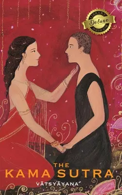 The Kama Sutra (adnotată) (ediție de bibliotecă de lux) - The Kama Sutra (Annotated) (Deluxe Library Edition)