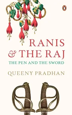 Ranis și Raj: stiloul și sabia - Ranis and the Raj: The Pen and the Sword