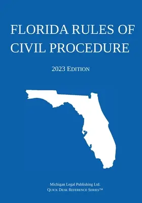 Regulamentul de procedură civilă din Florida; ediția 2023 - Florida Rules of Civil Procedure; 2023 Edition