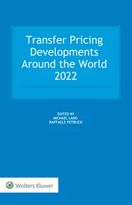 Evoluția prețurilor de transfer în întreaga lume 2022 - Transfer Pricing Developments Around the World 2022