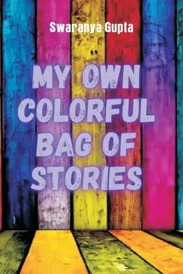Propria mea pungă colorată de povești - My Own Colorful Bag Of Stories