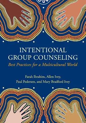 Consiliere internațională de grup: Cele mai bune practici pentru o lume multiculturală - International Group Counseling: Best Practices for a Multicultural World