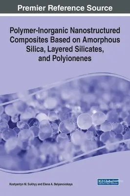 Compozite nanostructurate polimer-inorganice pe bază de silice amorfă, silicați stratificați și poliioneni - Polymer-Inorganic Nanostructured Composites Based on Amorphous Silica, Layered Silicates, and Polyionenes