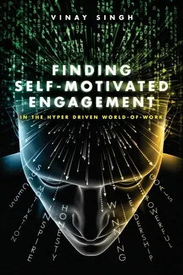 Găsirea angajamentului auto-motivat: În lumea muncii hipermotivată - Finding Self Motivated Engagement: In the Hyper Driven World-of-Work