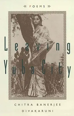 Leaving Yuba City: Poezii - Leaving Yuba City: Poems