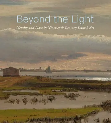 Dincolo de lumină: Identitate și loc în arta daneză din secolul al XIX-lea - Beyond the Light: Identity and Place in Nineteenth-Century Danish Art