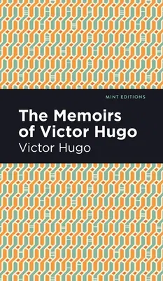 Memoriile lui Victor Hugo - The Memoirs of Victor Hugo