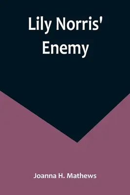 Inamicul lui Lily Norris - Lily Norris' Enemy