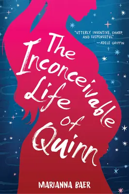 Viața de neconceput a lui Quinn - The Inconceivable Life of Quinn