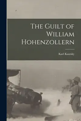 Vina lui William Hohenzollern - The Guilt of William Hohenzollern