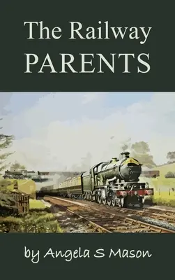 Părinții căii ferate - The Railway Parents