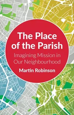 Locul parohiei: Imaginarea misiunii în cartierul nostru - The Place of the Parish: Imagining Mission in our Neighbourhood