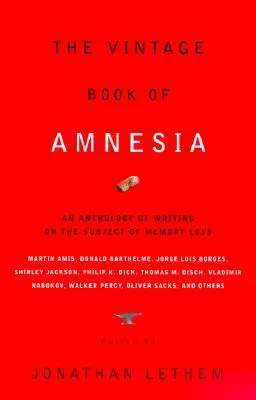 The Vintage Book of Amnesia: An Anthology of Writing on the Subject of Memory Loss