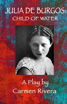 Julia de Burgos: Copilul de apă - Julia de Burgos: Child of Water