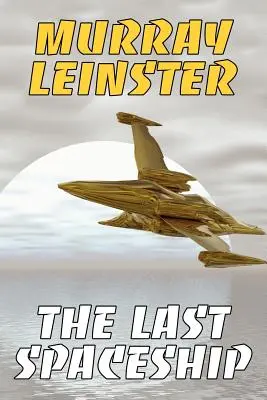 Ultima navă spațială (The Last Spaceship) - The Last Spaceship