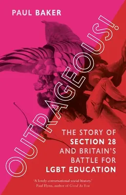 Scandalos! The Story of Section 28 and Britain's Battle for Lgbt Education - Outrageous!: The Story of Section 28 and Britain's Battle for Lgbt Education