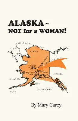 Alaska - Nu pentru o femeie! - Alaska - Not for a Woman!