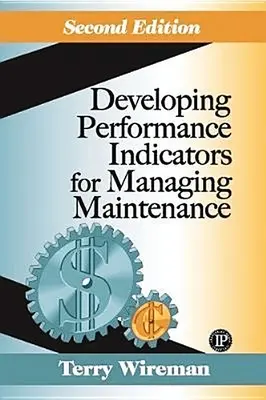 Dezvoltarea indicatorilor de performanță pentru gestionarea întreținerii - Developing Performance Indicators for Managing Maintenance
