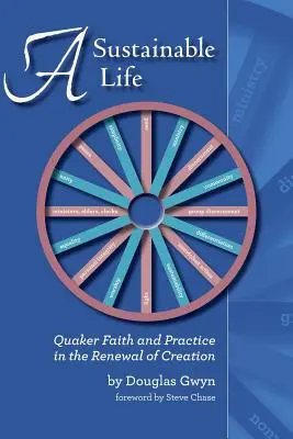 O viață durabilă: Credința și practica quaker în reînnoirea creației - A Sustainable Life: Quaker Faith and Practice in the Renewal of Creation
