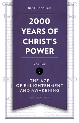 2.000 de ani de putere a lui Hristos Vol. 5: Epoca iluminismului și a trezirii - 2,000 Years of Christ's Power Vol. 5: The Age of Enlightenment and Awakening