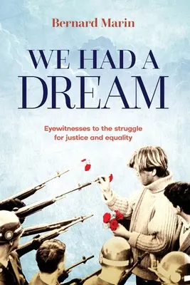 Am avut un vis: Martori oculari ai luptei pentru dreptate și egalitate - We Had a Dream: Eyewitnesses to the struggle for justice and equality