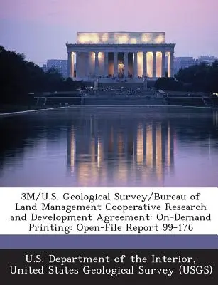 3m/U.S. Geological Survey/Bureau of Land Management Cooperative Research and Development Agreement: Tipărire la cerere (On-Demand Printing): Open-File Report 99-176 - 3m/U.S. Geological Survey/Bureau of Land Management Cooperative Research and Development Agreement: On-Demand Printing: Open-File Report 99-176