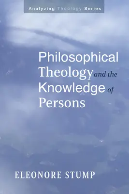 Teologia filosofică și cunoașterea persoanelor - Philosophical Theology and the Knowledge of Persons