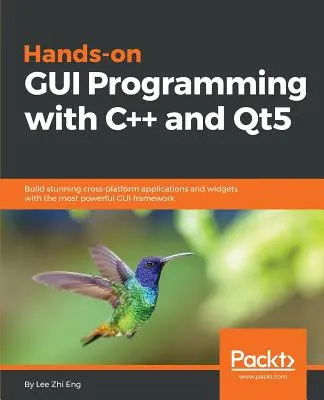 Hands-On GUI Programming with C++ and Qt5: Construiți aplicații și widget-uri uimitoare pentru toate platformele cu cel mai puternic cadru GUI - Hands-On GUI Programming with C++ and Qt5: Build stunning cross-platform applications and widgets with the most powerful GUI framework