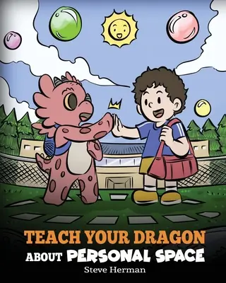 Învață-ți dragonul despre spațiul personal: O poveste despre spațiul personal și limite - Teach Your Dragon About Personal Space: A Story About Personal Space and Boundaries
