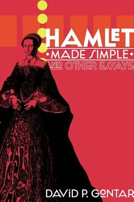Hamlet făcut simplu și alte eseuri - Hamlet Made Simple and Other Essays