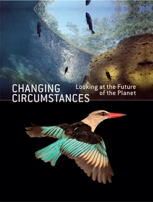 Circumstanțe în schimbare: Privind la viitorul planetei - Changing Circumstances: Looking at the Future of the Planet