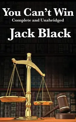 Nu poți învinge, complet și integral by Jack Black - You Can't Win, Complete and Unabridged by Jack Black