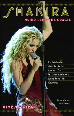 Shakira: Femeia plină de grație - Shakira: Woman Full of Grace