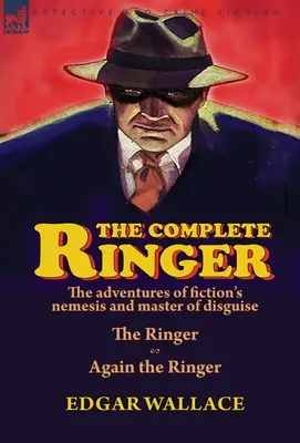 The Complete Ringer: Aventurile nemesisului ficțiunii și ale maestrului deghizării-The Ringer & Again the Ringer - The Complete Ringer: the Adventures of Fiction's Nemesis and Master of Disguise-The Ringer & Again the Ringer