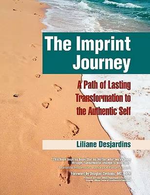Călătoria amprentei: O cale de transformare durabilă în sinele tău autentic - The Imprint Journey: A Path of Lasting Transformation Into Your Authentic Self