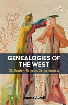 Genealogii ale Occidentului: Civilizație, religie, conștiință - Genealogies of the West: Civilization, Religion, Consciousness