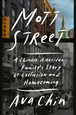Strada Mott: Povestea unei familii chinezo-americane despre excludere și întoarcere acasă - Mott Street: A Chinese American Family's Story of Exclusion and Homecoming